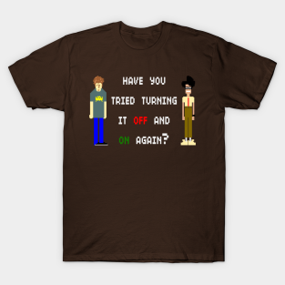 Television T-Shirt - Have You Tried Turning It Off and On Again by sallydiamonds